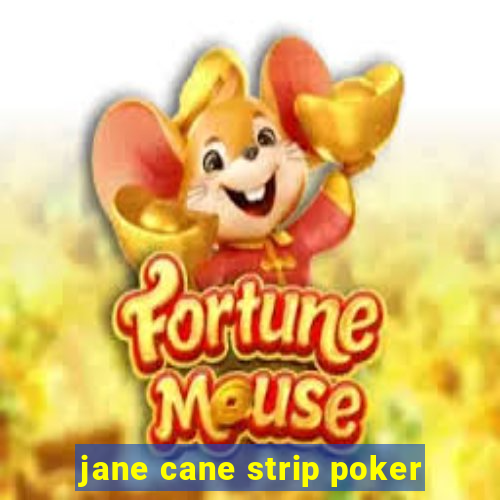 jane cane strip poker